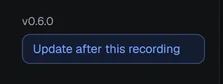 The sidebar during a recording: Update after this recording.